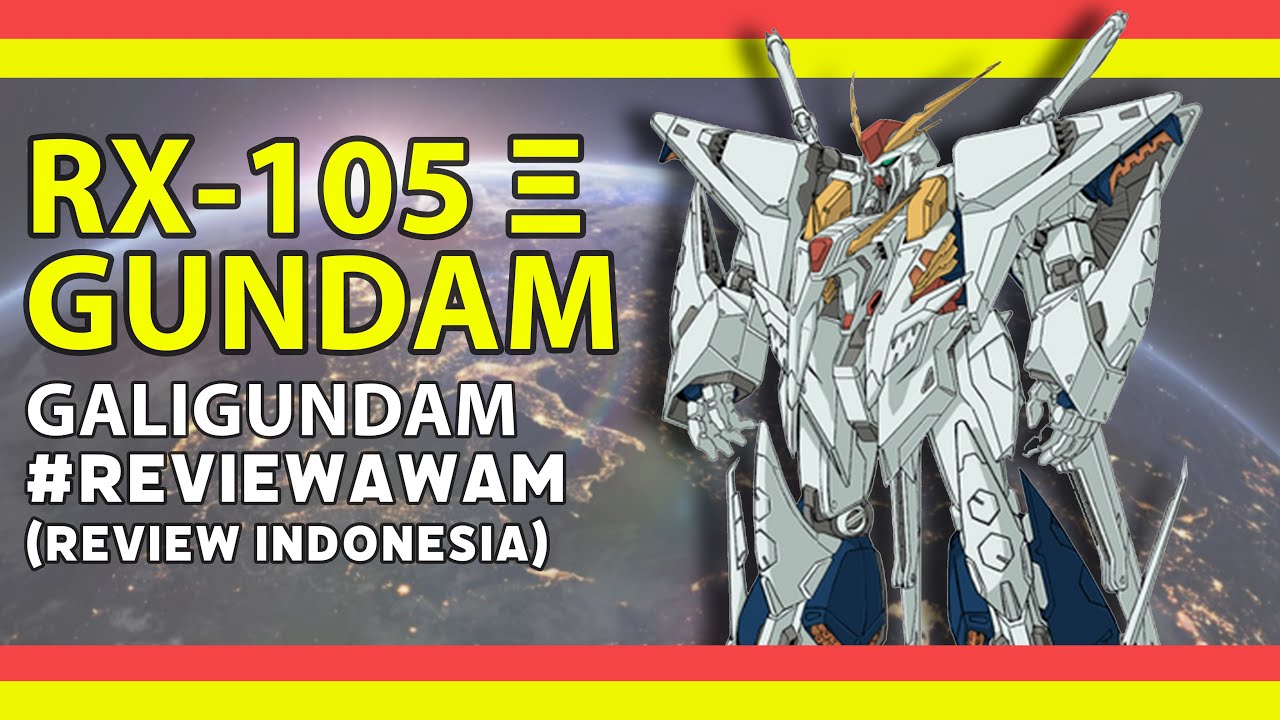 GUNDAM PERTAMANYA HATHAWAY ! | RX-105 Ξ Gundam (Xi Gundam)