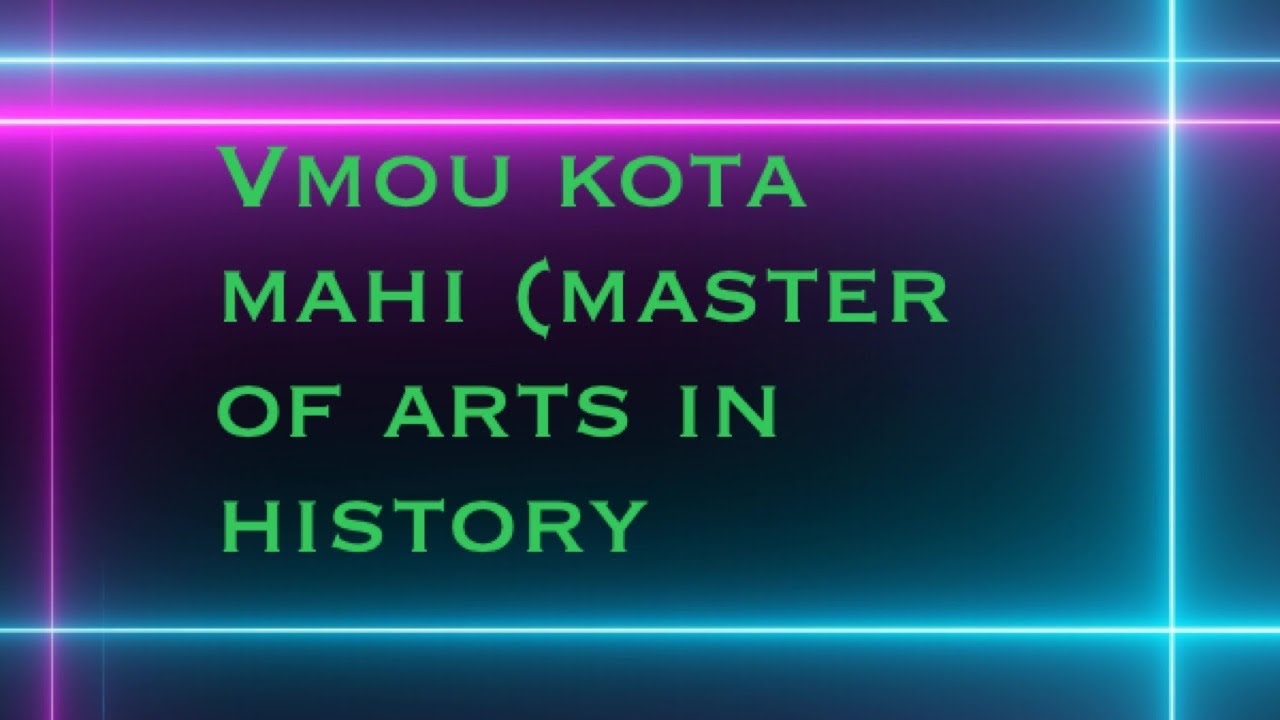Vmou Kota: MAHI (Master of arts in History) @Karamveer
