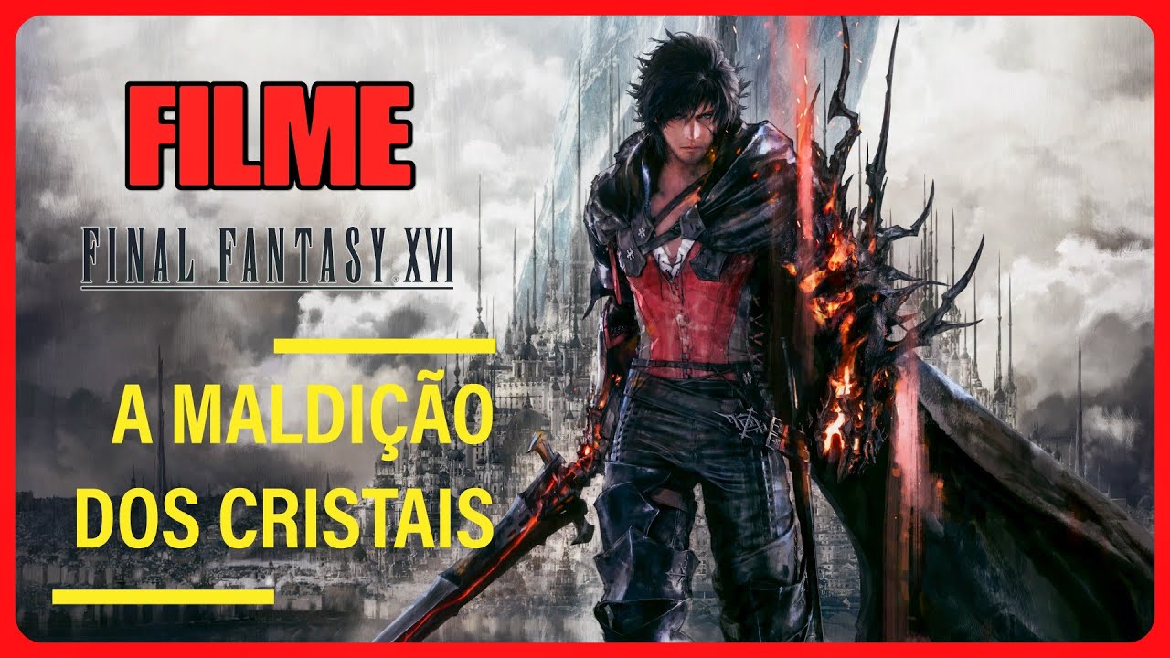 Final Fantasy XVI Filme História Completa Playstation 5 4k em Português