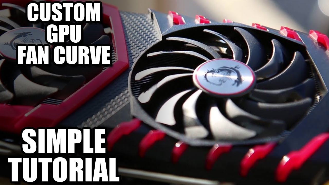 Custom GPU Fan Curve Tutorial - How to Change GPU Fan Speed