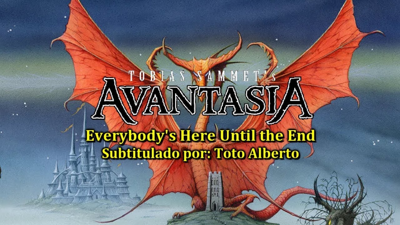 Avantasia - Everybody's Here Until The End (feat. Roy Khan)[Subtitulos al Espa&ntilde;ol / Lyrics]
