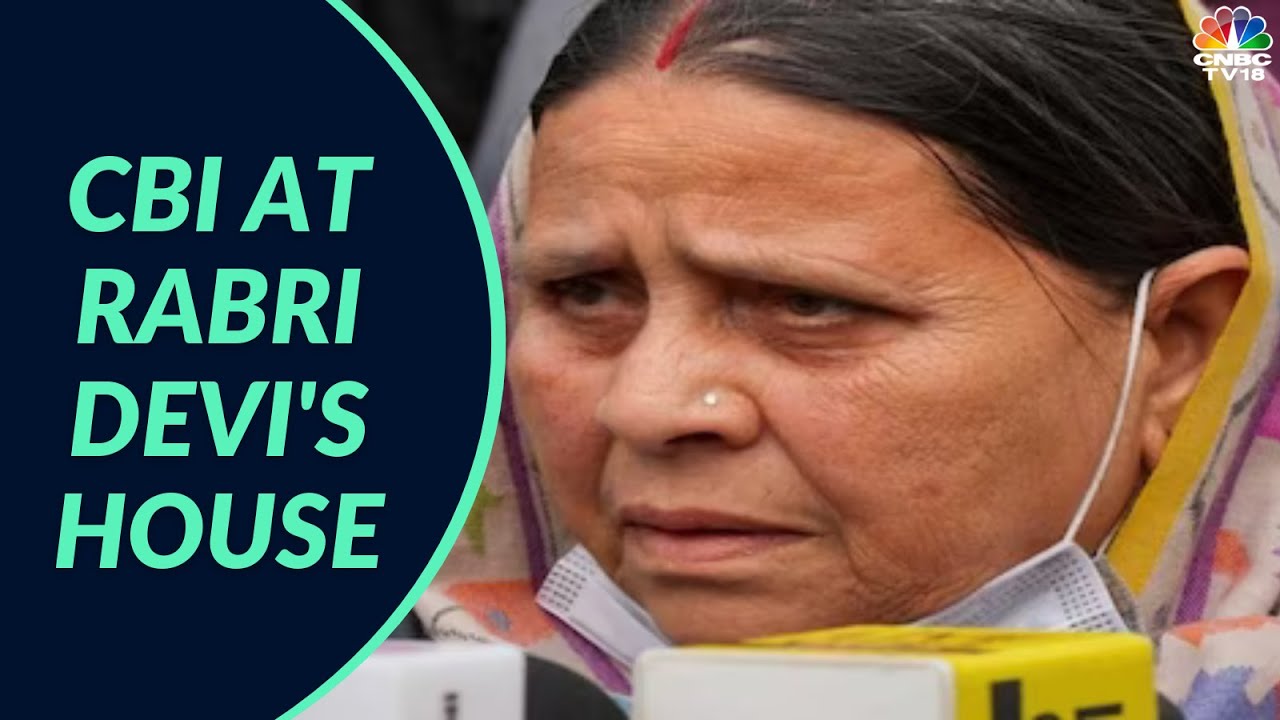 CBI Raids Ex-Bihar CM Rabri Devi's Patna Residence In Land-For-Job Case | Digital | CNBC-TV18