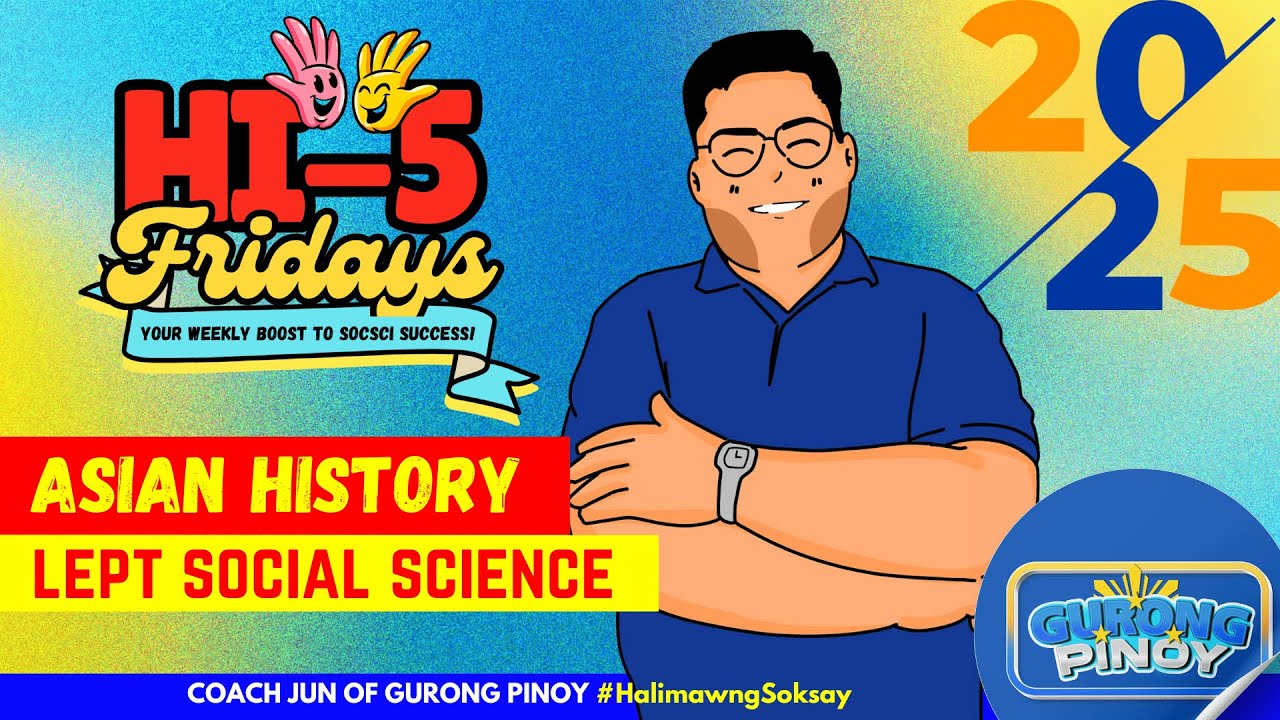 HI-5 ASIAN HISTORY SESSION | LET Social Science Majorship Review by Coach Jun of Gurong Pinoy