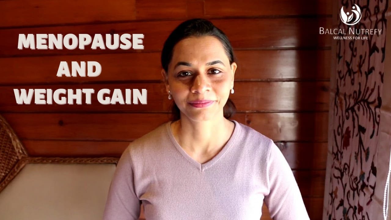 Menopause and Weight Gain | How to Lose Weight | Dietitian Pradyna Padhye | Balcal Nutrefy