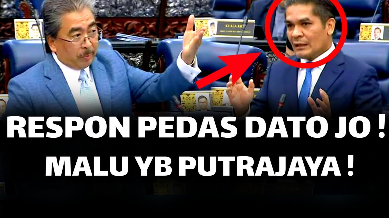 RESPON PEDAS DATO JO ! MEMALUKAN YB PUTRAJAYA !