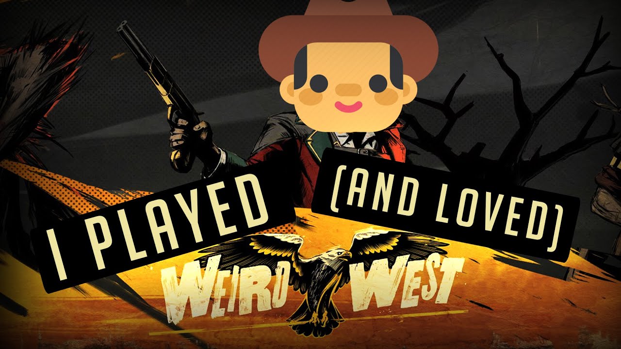 Weird West - This Game Is Way Better Than You Think