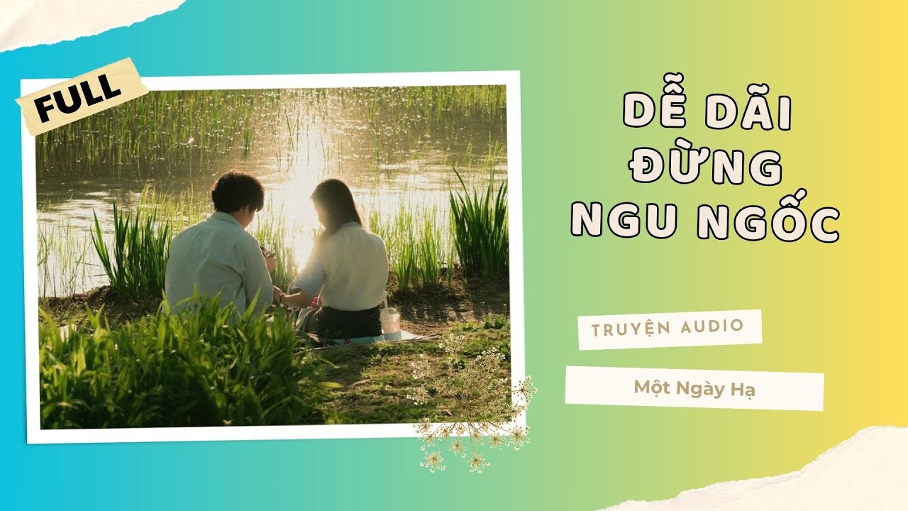 [Audio Full] | Dễ Dãi Đừng Ngu Ngốc | Một Ngày Hạ
