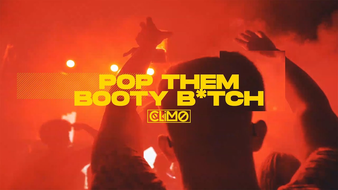 CLIMO - Pop Them Booty Bi*ch (Original Mix)