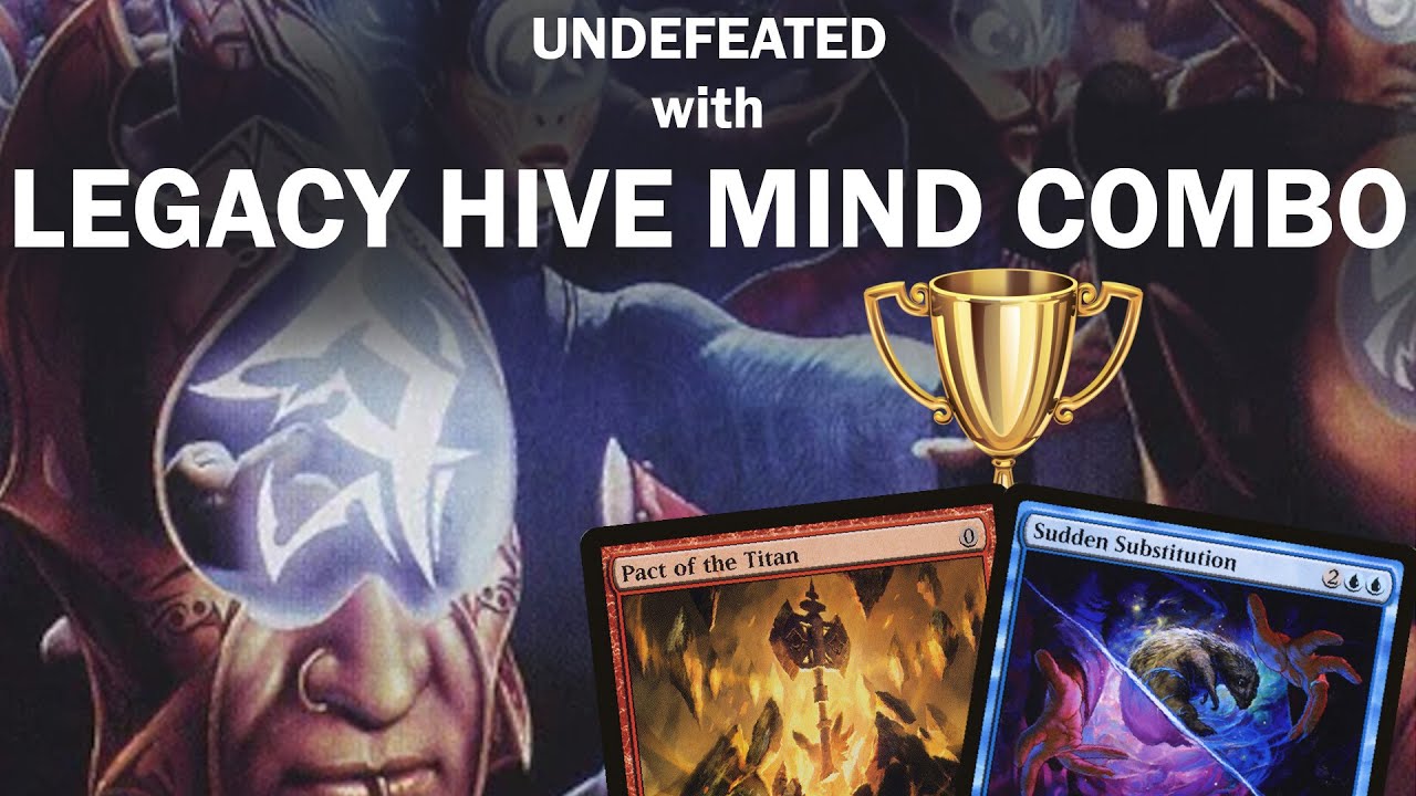 UNDEFEATED BRAIN POWER! Legacy Hive Mind Combo 5-0 Trophy! Sudden Substitution Show and Tell MTG