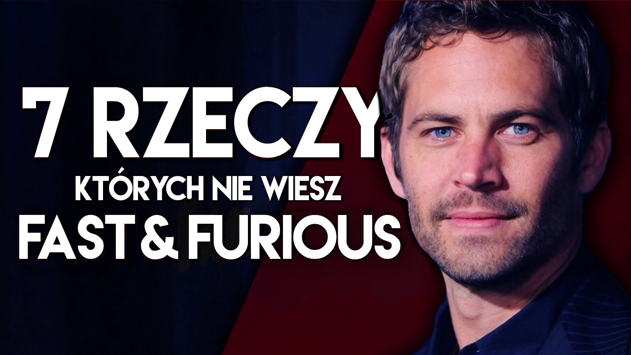 7 rzeczy, których nie wiesz - Szybcy i Wściekli!