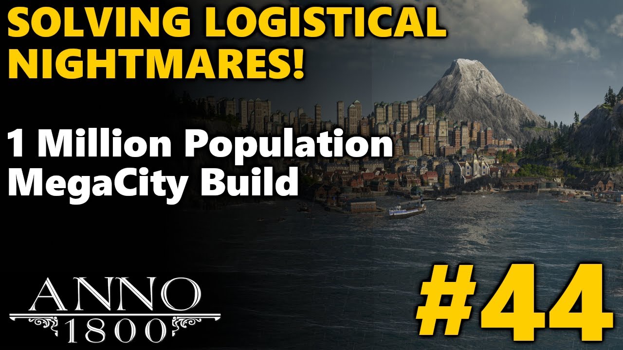 Anno 1800 Сезон 4 ВСЕ DLC - 1 миллион населения ◀ РЕШЕНИЕ ЛОГИСТИЧЕСКИХ КОШМАРОВ! ▶ Часть 44