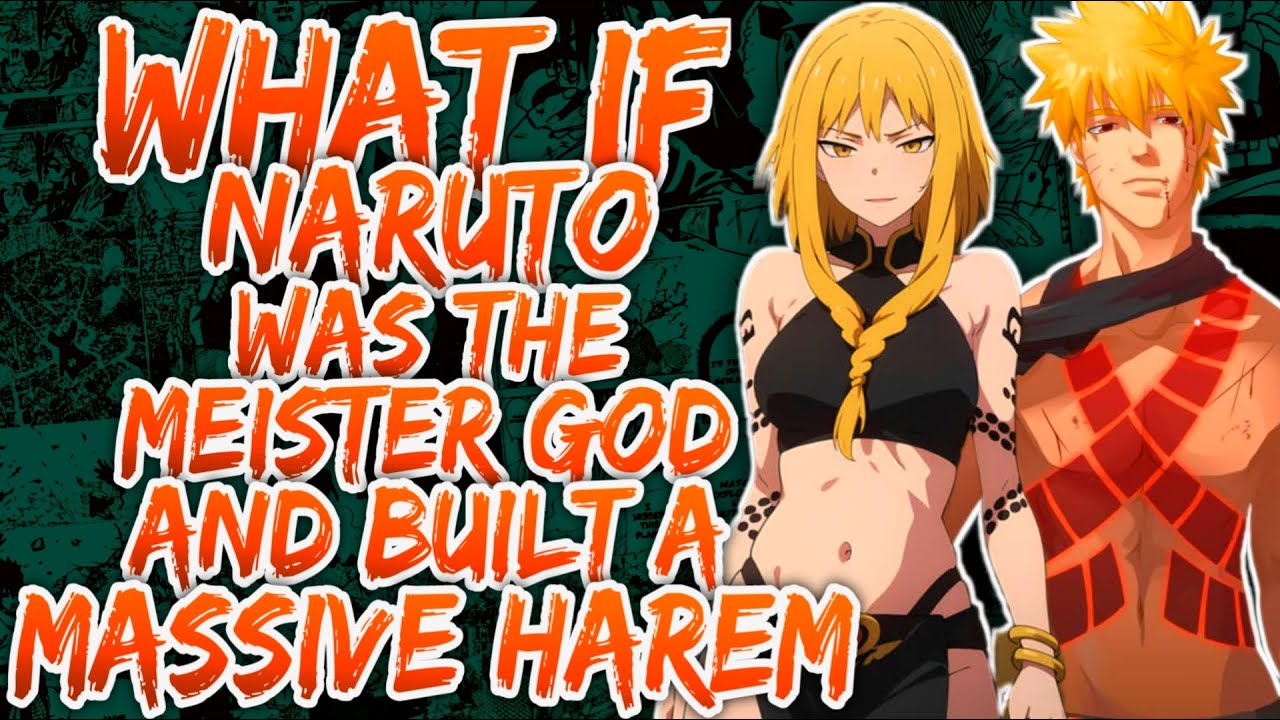 What if Naruto was the Elemental God Meister Demon & Built Mass-Harem in Soul Eater?