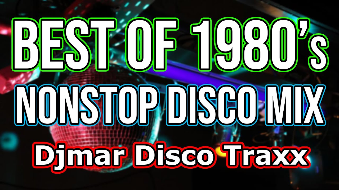 BEST OF 80's RELOADED DISCO NONSTOP MIX - DJMAR DISCO TRAXX