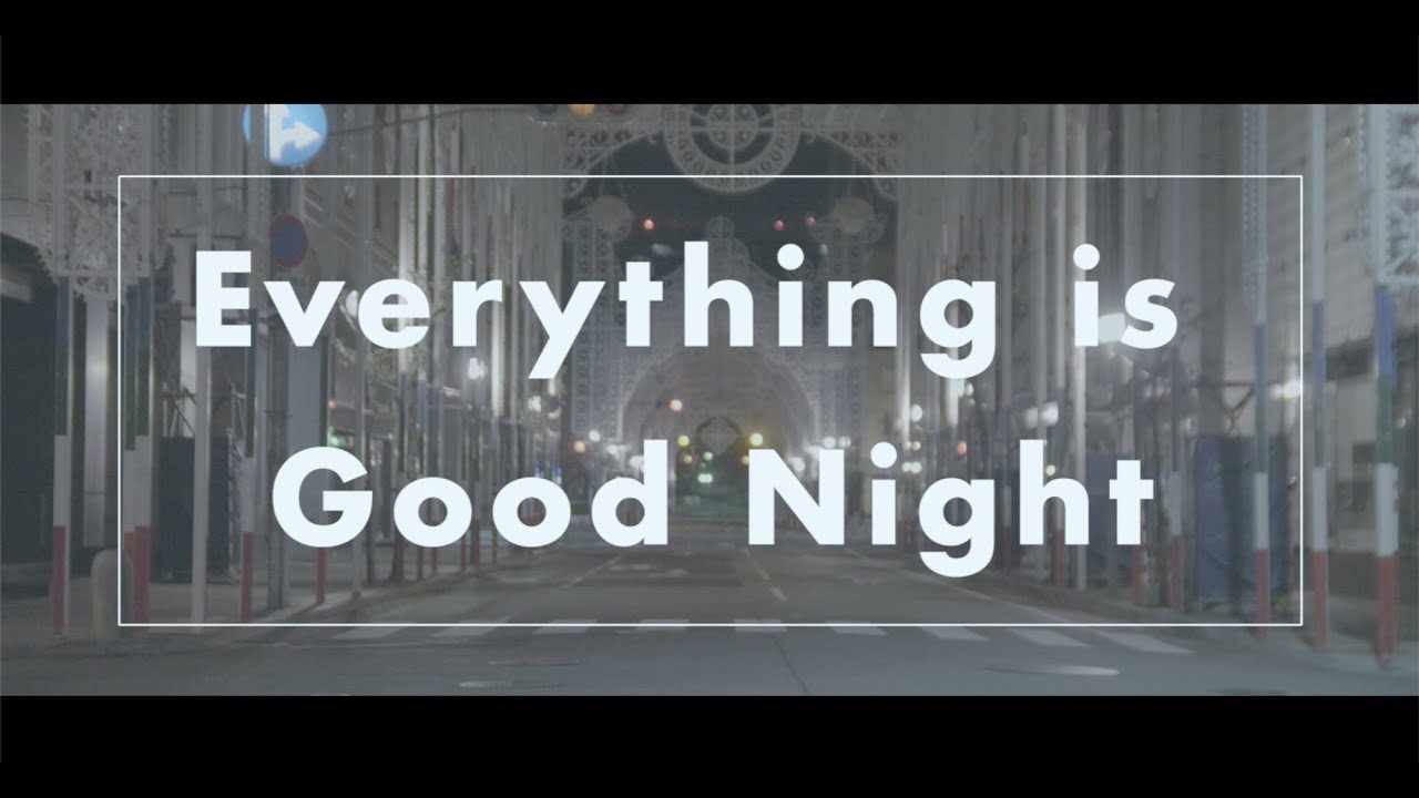 the cibo -『Everything is Good Night』(Official Music Video)