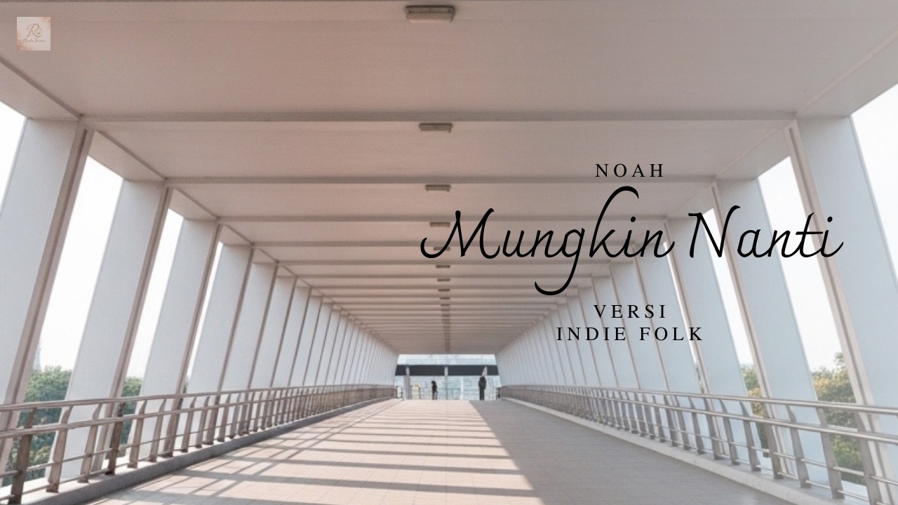 MUNGKIN NANTI - PETERPAN | Indie Folk Intim | Untuk Hati Yang Lelah