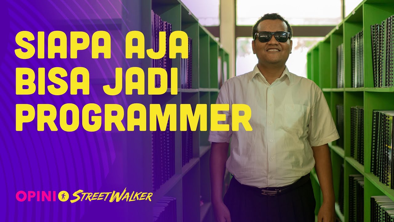 Si Tuna Netra Yang Ngotot Kuliah Programmer 😇 | STREETWALKER