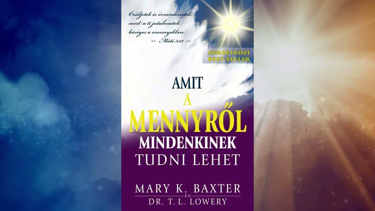 📖  HANGOSKÖNYV Amit a MENNYRŐL Mindenkinek Tudni Lehet - Mary K. Baxter