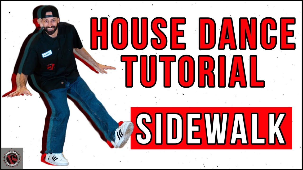 House Dance Tutorial- Sidewalk