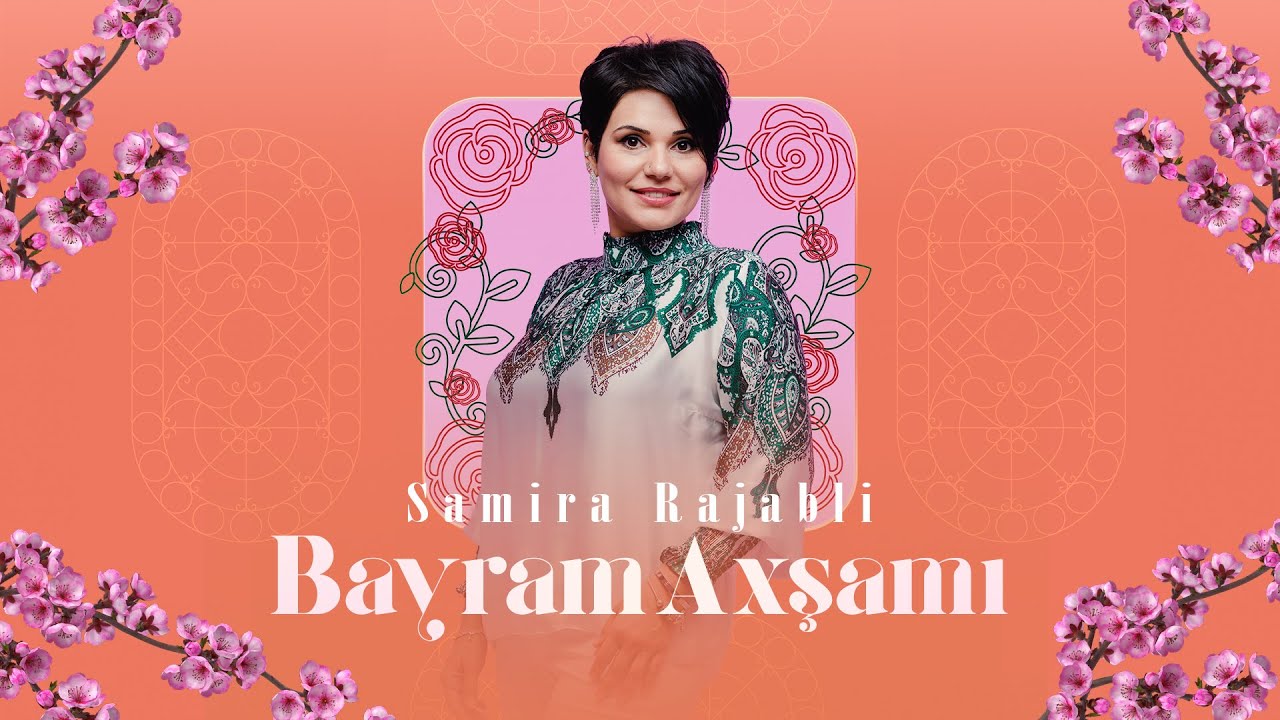 Samira Rajabli &mdash; Bayram Axşamı (Rəsmi Musiqi Videosu)