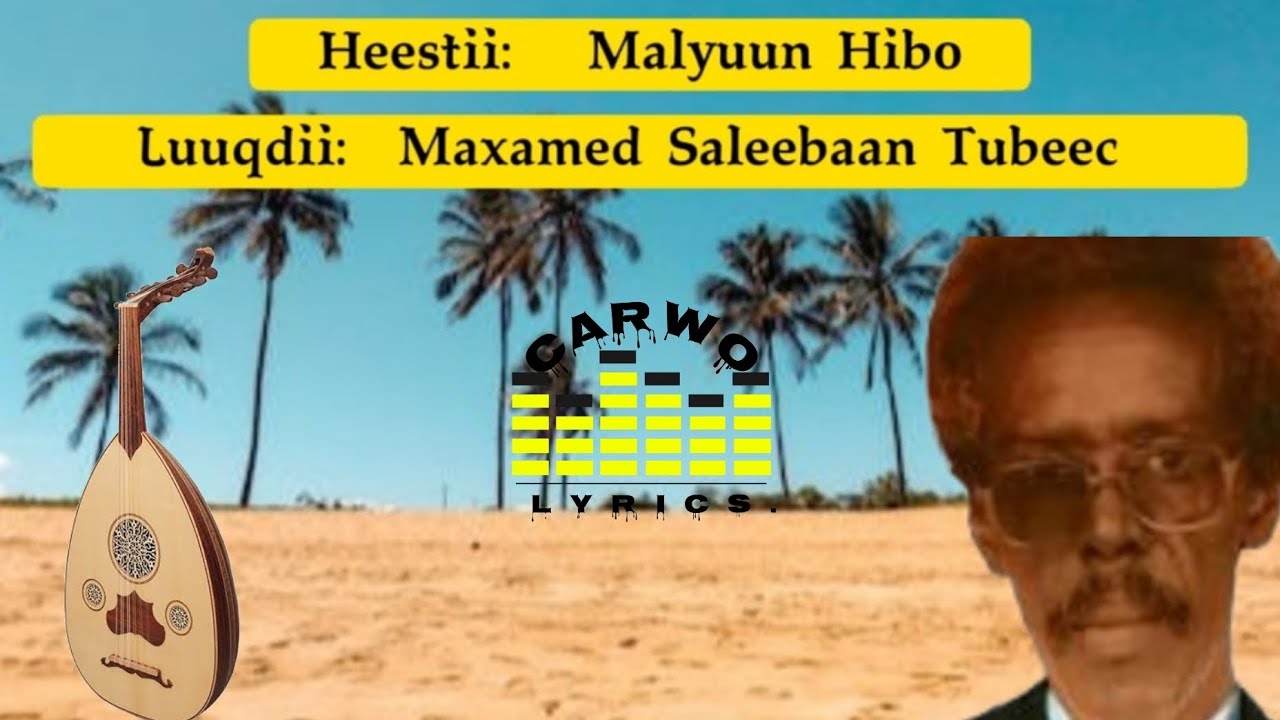 Maxamed Saleebaan Tubeec|| Malyuun Hibo|| Kaban Version|| Carwo Lyrics
