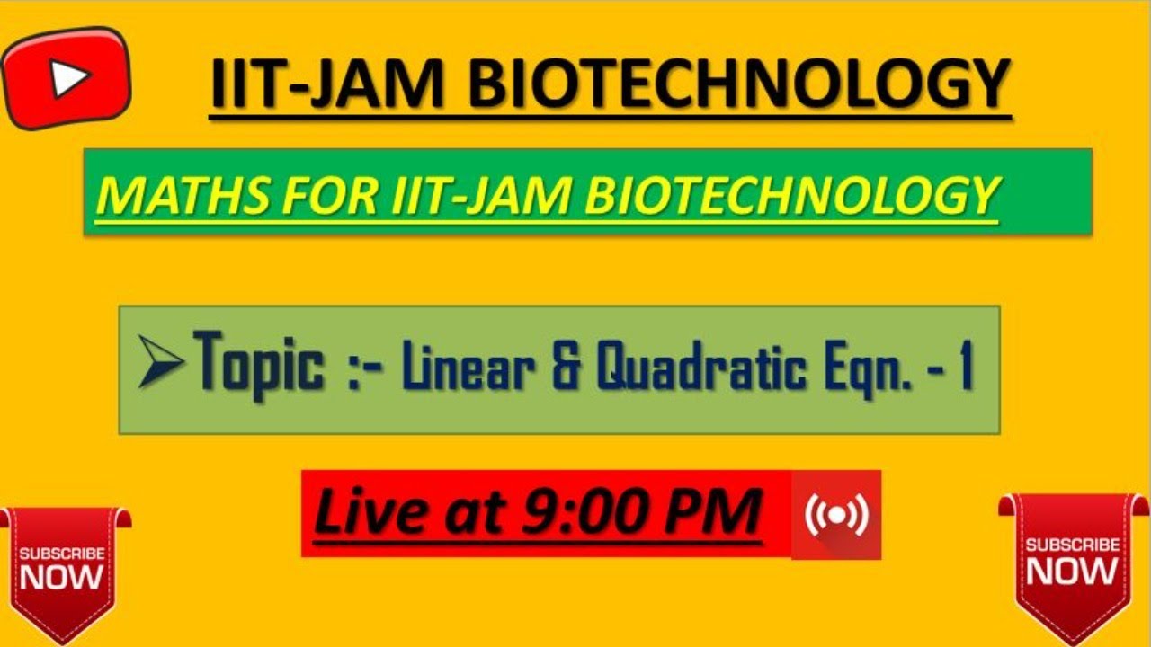 IIT-JAM MATHS FOR BIOTECHNOLOGY { LINEAR & QUADRATIC EQUATIONS } - 1