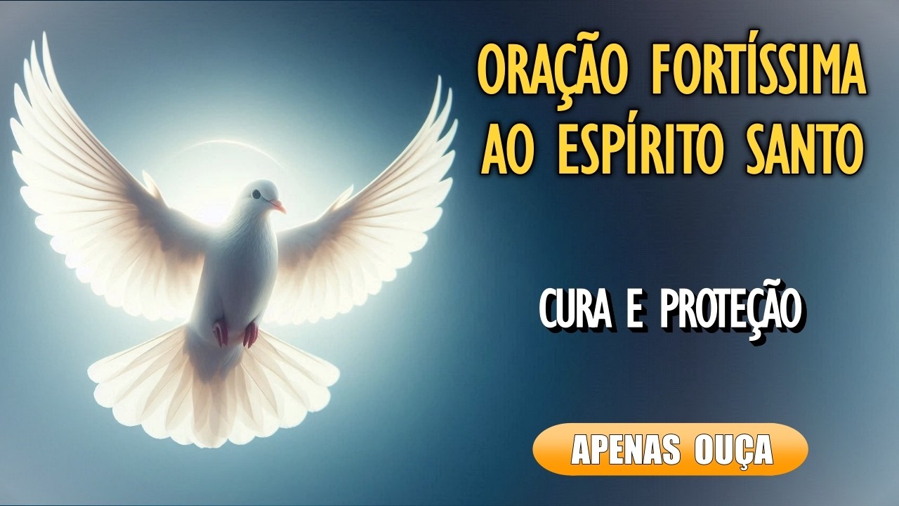 🙏Ore Comigo em Oração ao Espírito Santo Pela Cura e Proteção🙏