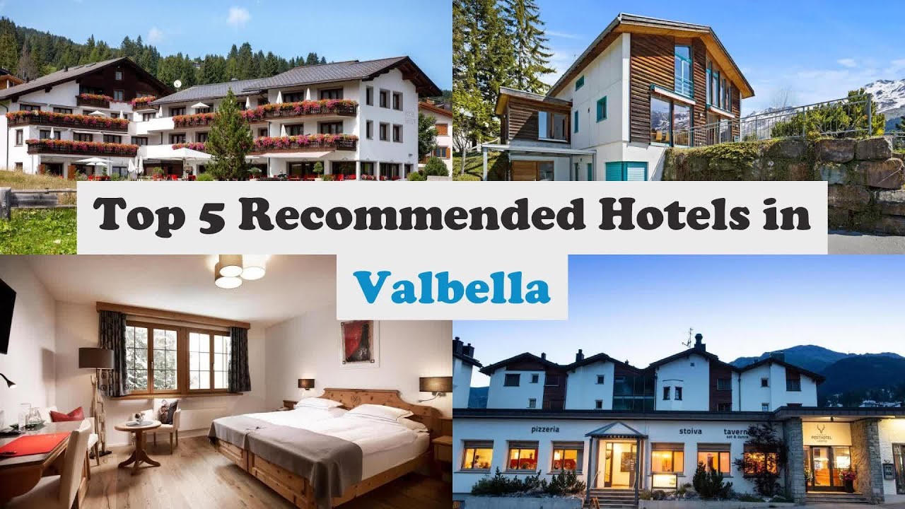 Top 5 Recommended Hotels In Valbella | Best Hotels In Valbella