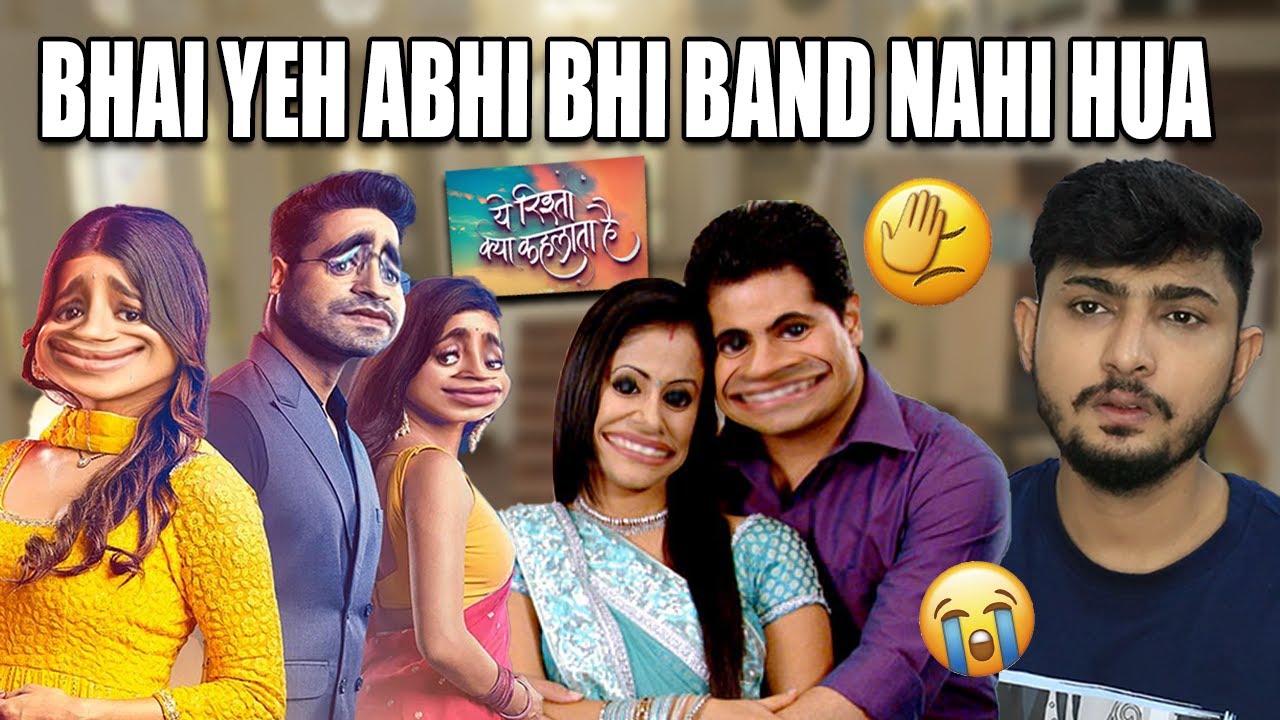 YEH RISHTA KYA KEHLATA HAI - THE MOST DUMBEST SHOW EVER 🤦| Kab tak chalega bhai yeh 😭😭