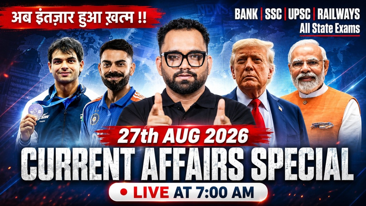 Current Affairs Special 🔥 27 August 2026 | LIVE 7:00 AM | Bank, SSC, UPSC, Railways