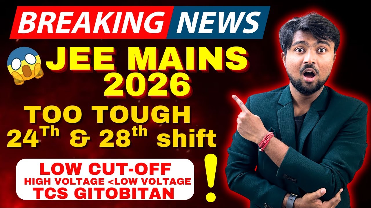 JEE MAINS 2026: 24th & 28th Shift will be too Tough?😱NTA Pattern Change😱Low CUT-OFF ✅TCS Gitobitan✅