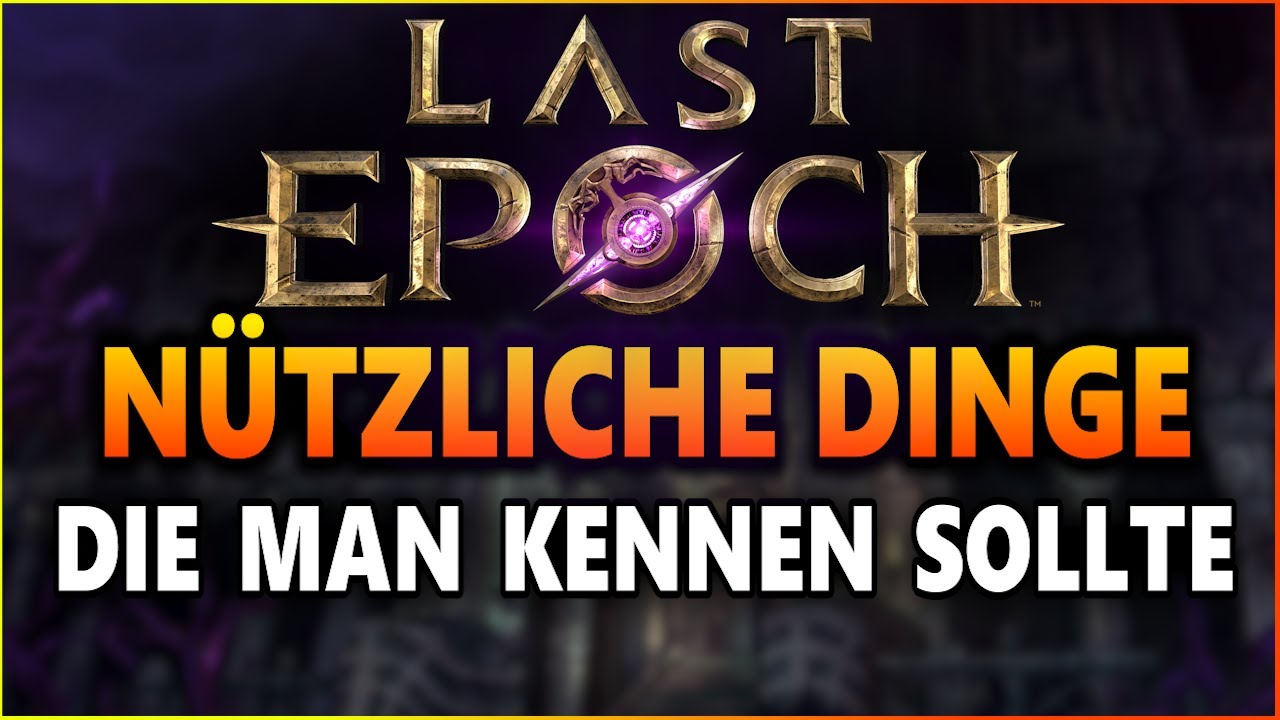 Builds, Lootfilter, Tools & co. - Ein paar Tipps & Hinweise für Last Epoch | Beginner Guide