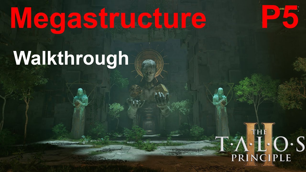 The Talos Principle 2 Walkthrough - Exploring the Megastructure (Lore and Puzzles)(Part 5)