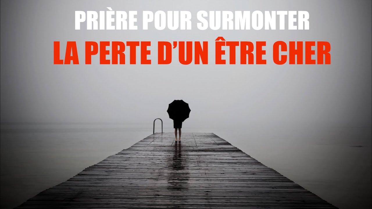 Prière Puissante Pour Surmonter la douleur la perte d’un être cher | Prière inspirée pour le deuil