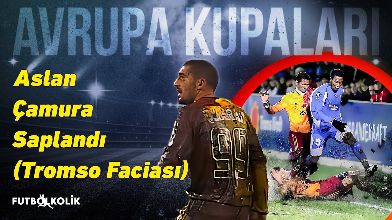 Galatasaray Tromso Eşleşmesi 2005-06 | Aslan Çamura Saplandı!
