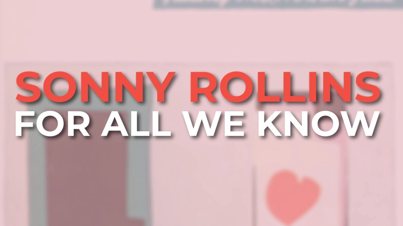 Sonny Rollins - For All We Know (Official Audio)