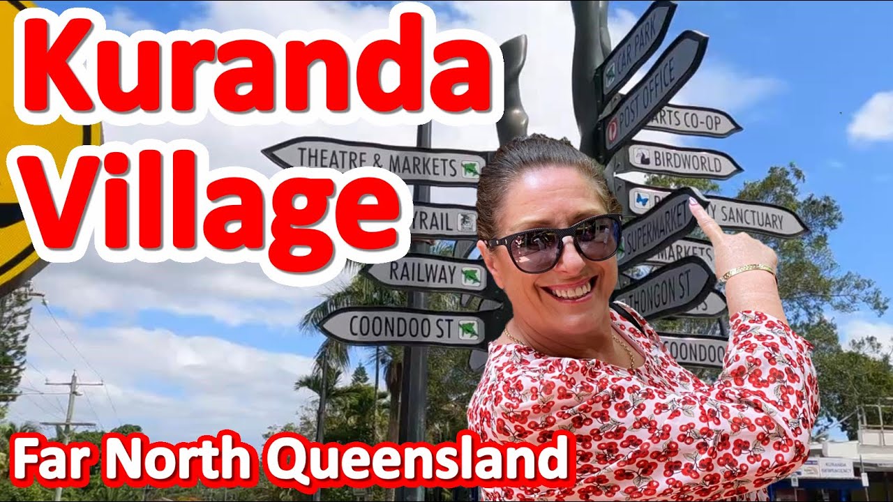 Kuranda Village, Far North Queensland - Things To Do In Kuranda Village and Our Day There
