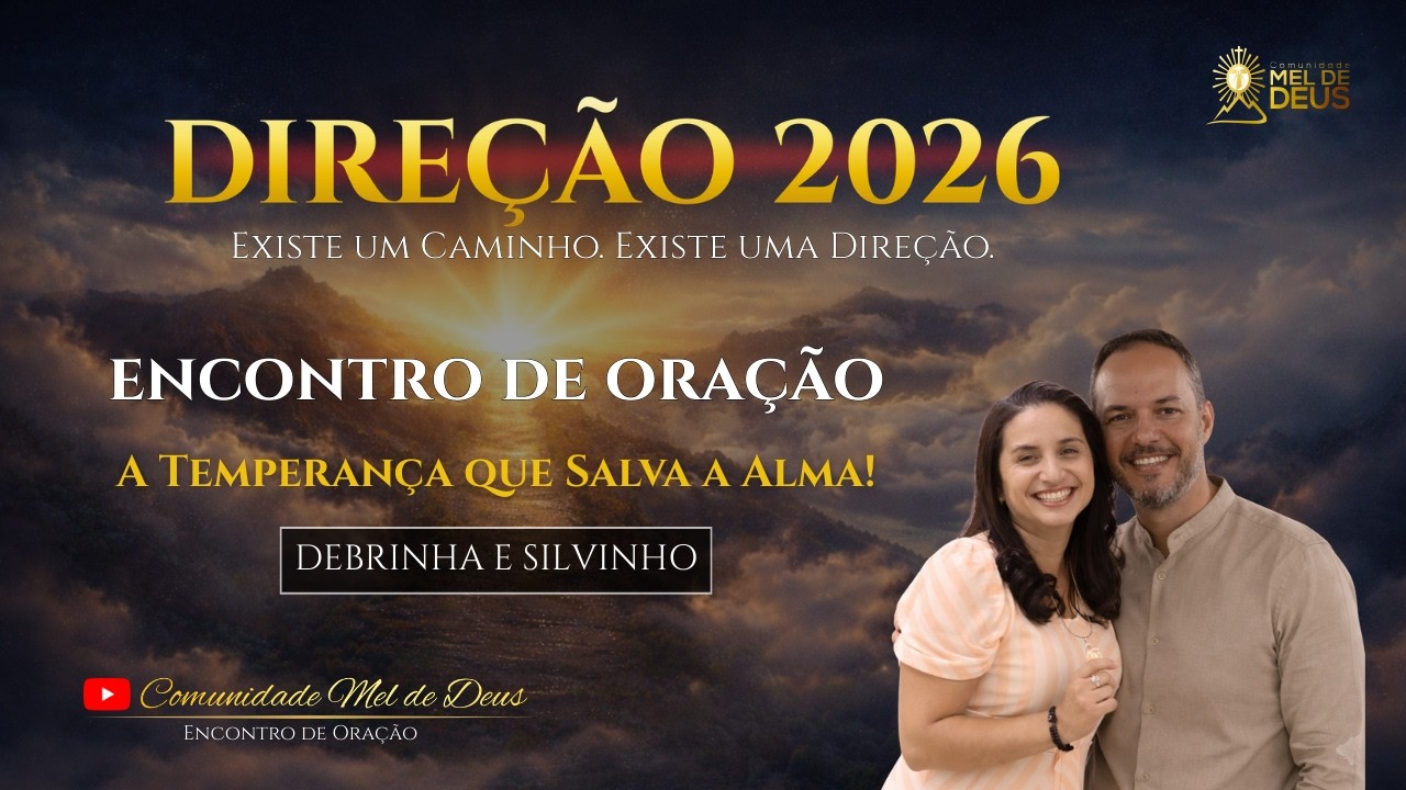 DIA 24: A temperança que salva a alma | Encontro de Oração | Direção 2026