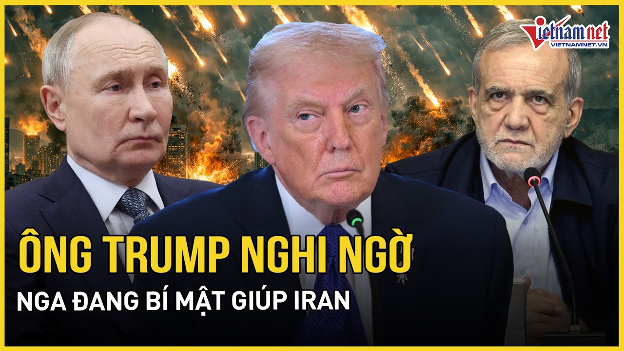 Ông Trump nghi ngờ Nga đang bí mật giúp Iran, hé lộ thời điểm Hải quân Mỹ hộ tống tàu dầu qua Hormuz