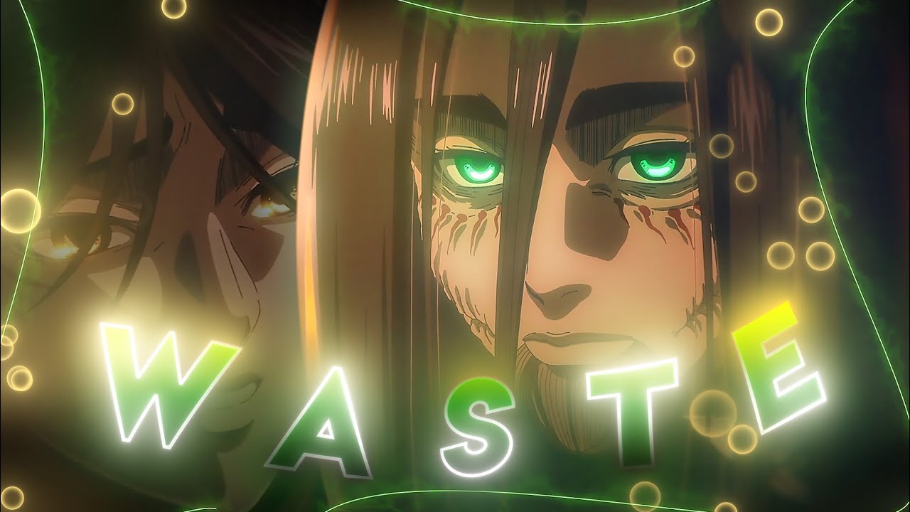 Waste | 💚Attack On Titan - Eren & Mikasa Edit💔 | Xturnn