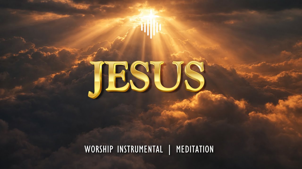 JESUS - Soaking Worship Instrumental | Time with God | Prayer Music