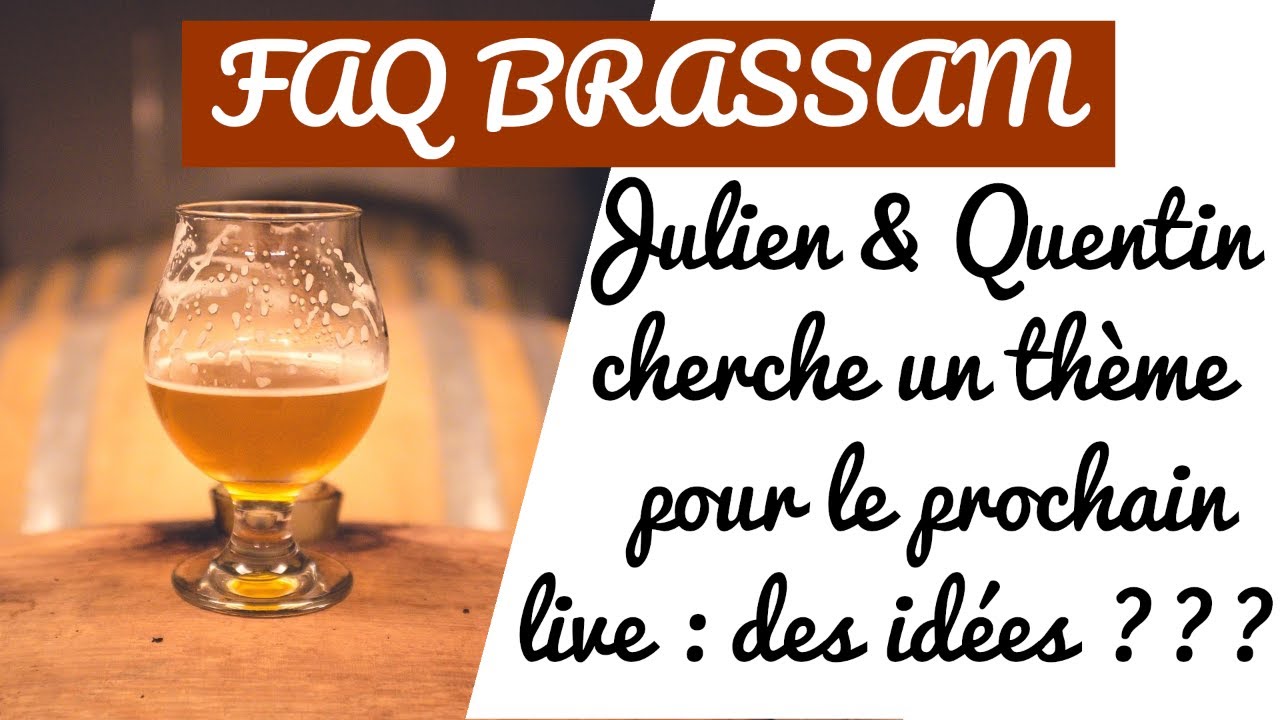 FAQ Brassam sur le thème de ... de ... des idées ???