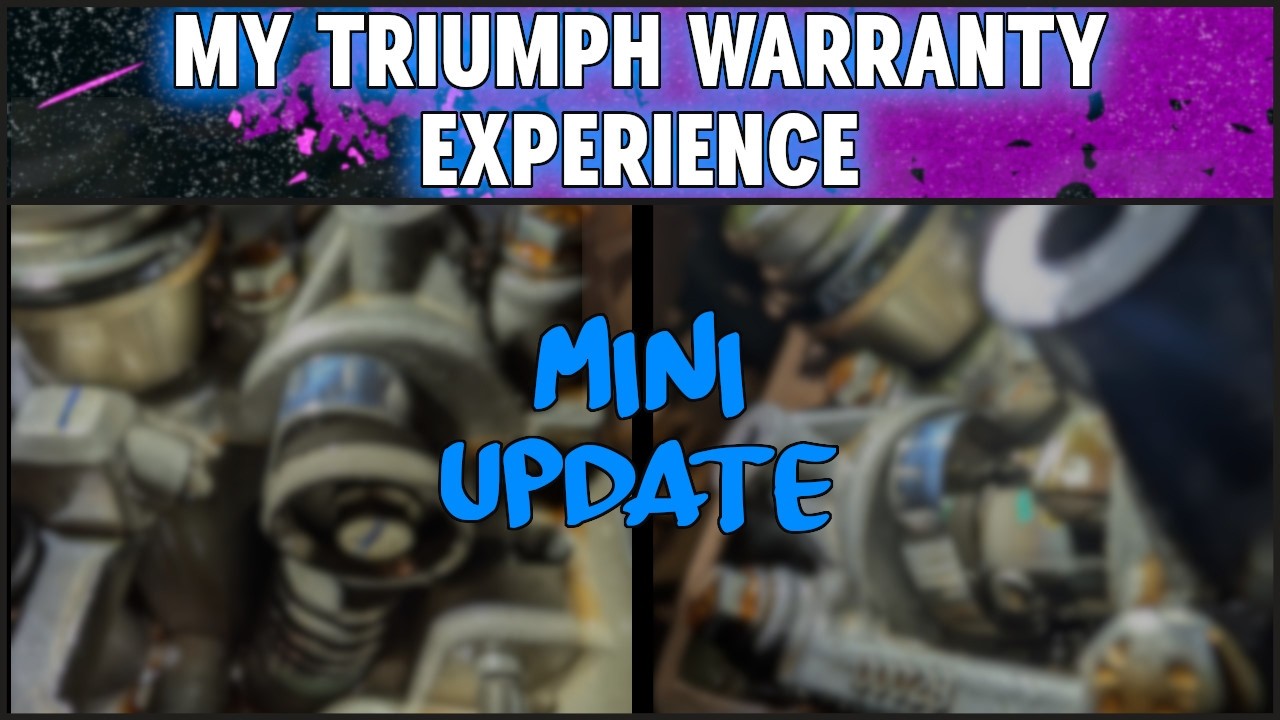 MINI UPDATE: My Triumph warranty experience