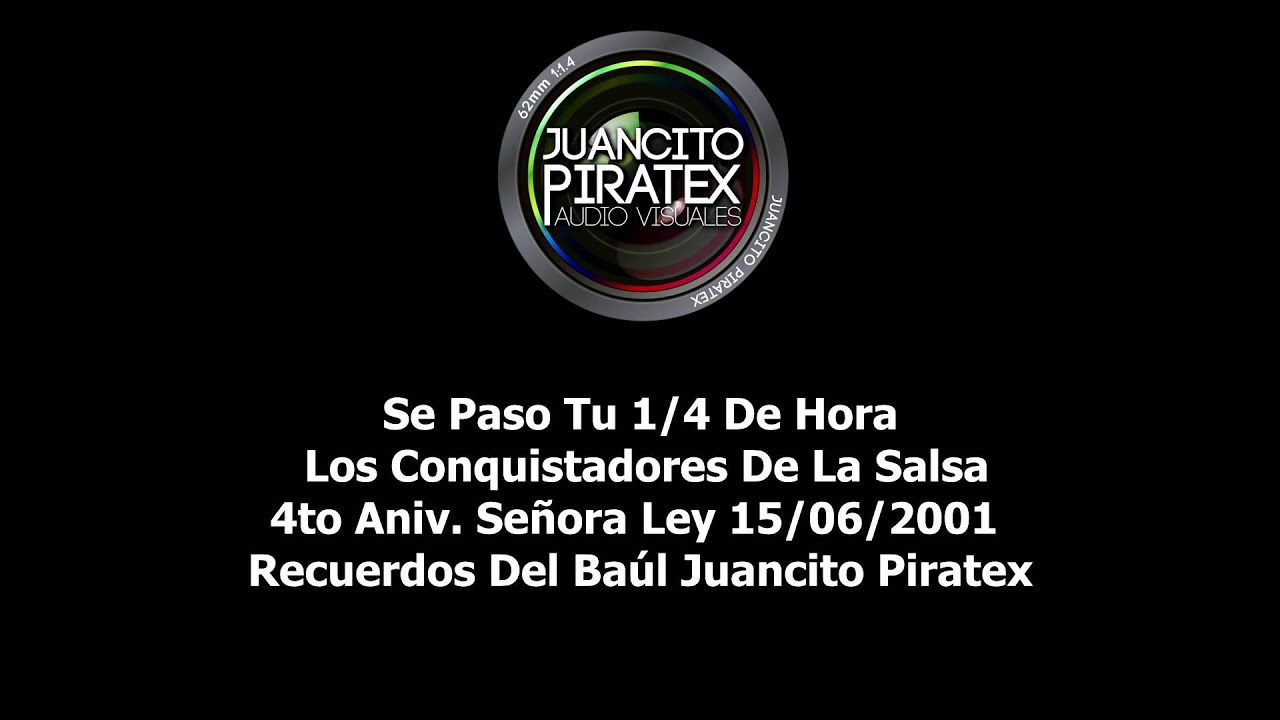 Se Paso Tu 1/4 De Hora - Conquistadores De La Salsa - La Ley 2001