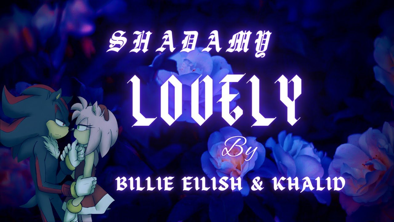 Shadamy - Lovely [AMV]