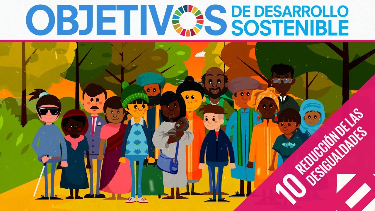 ODS 10 &middot; Reducci&oacute;n de las desigualdades &middot; Objetivos de Desarrollo Sostenible