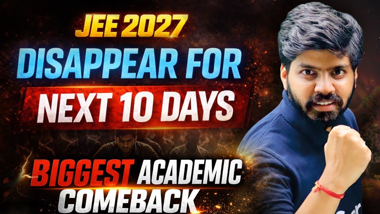 How to have the GREATEST ACADEMIC COMEBACK of your life in 2026 | JEE 2027 | eSaral