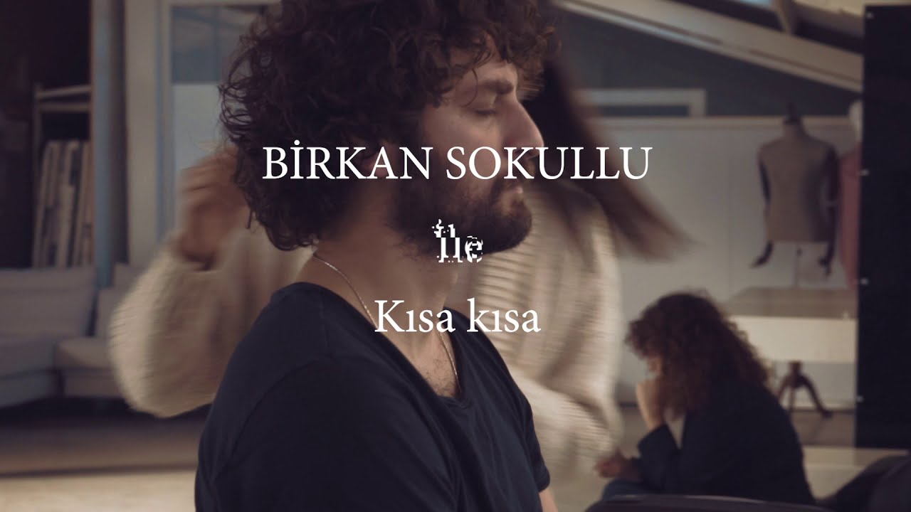Birkan Sokullu İle Kısa Kısa