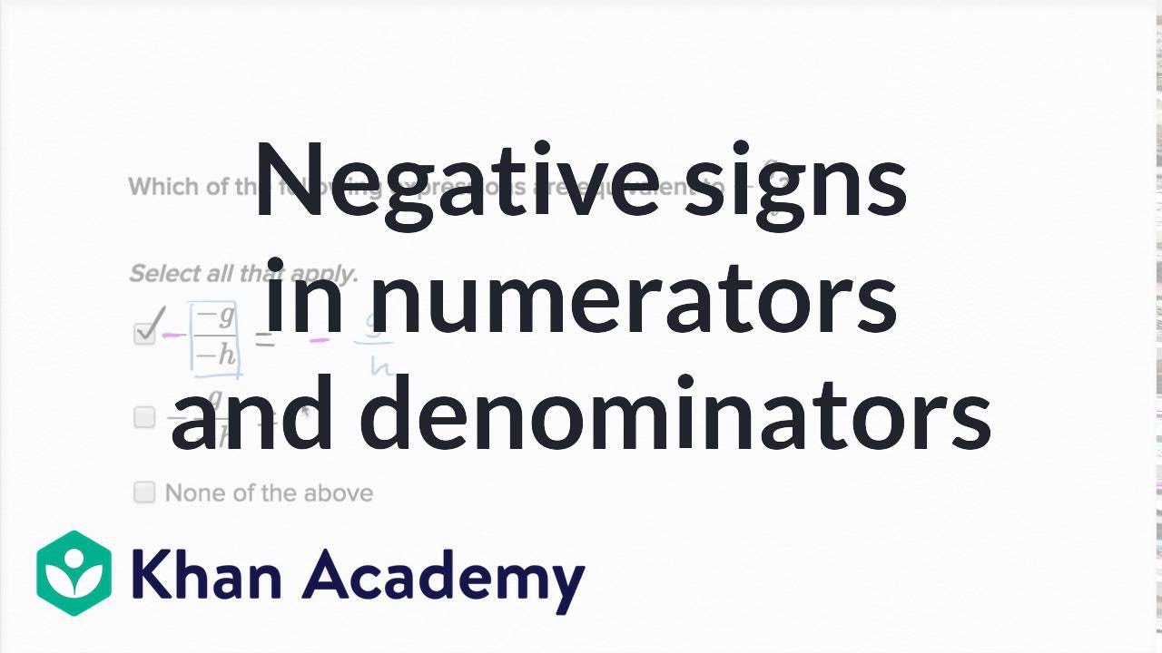 Negative signs in numerators and denominators | 7th grade | Khan Academy