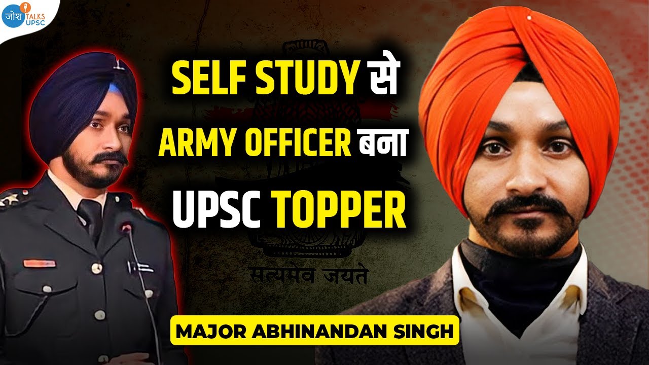 Army officer ने बताया UPSC Crack करने का Plan | Major Abhinandan Singh | Josh Talks UPSC