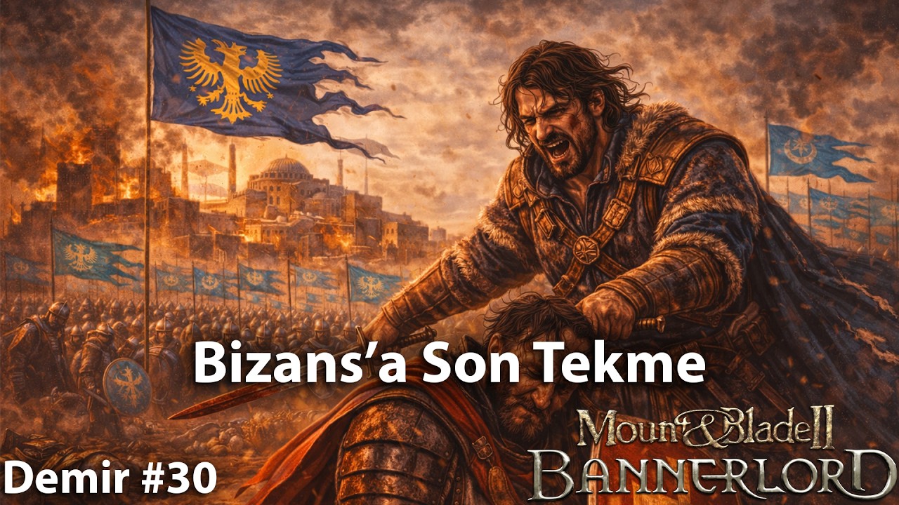 Bizans'a Son Tekme M&B Bannerlord Avrupa 1100 Türkçe Seri Demir 30. Bölüm